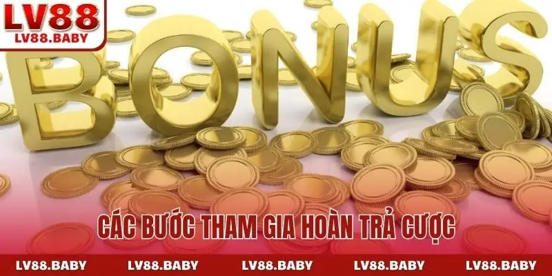 Các bước tham gia hoàn trả cược