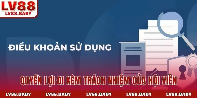 Quyền lợi đi kèm trách nhiệm của hội viên