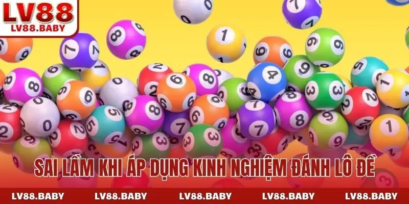 Sai lầm khi áp dụng kinh nghiệm đánh lô đề