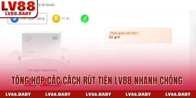Tổng hợp các cách rút tiền LV88 nhanh chóng